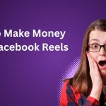 How to Make Money from Facebook Reels