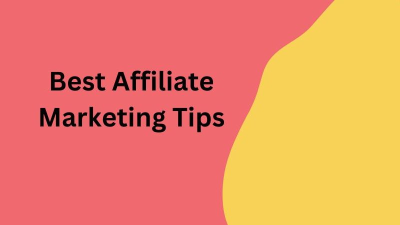 Best affiliate marketing tips