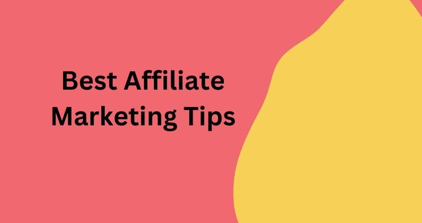 Best affiliate marketing tips